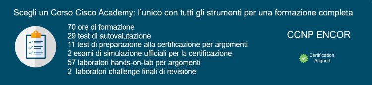 Superare Esame ENCOR con il corso CCNP ENCOR Cisco Academy