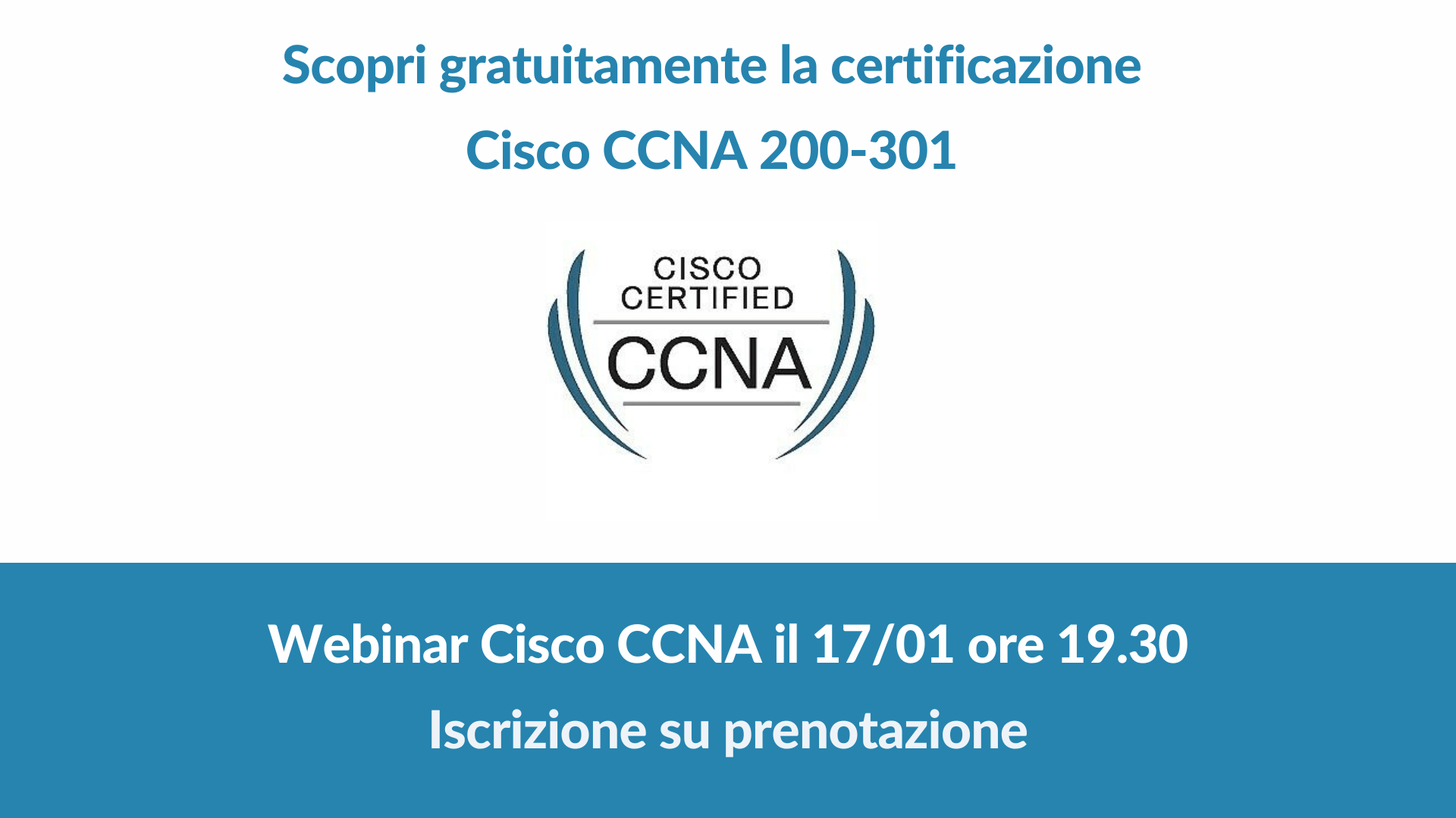 Webinar gratuito Cisco CCNA - Certificazione Cisco CCNA 200-301